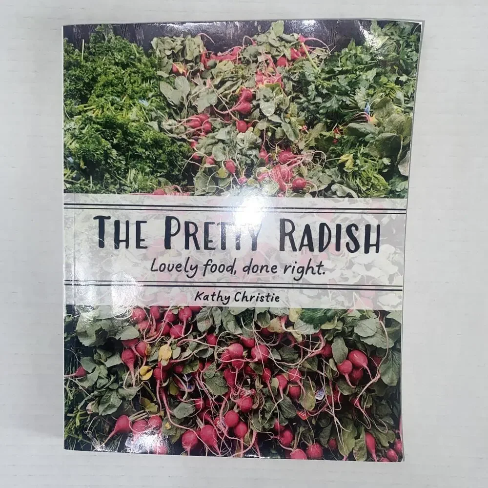 The Pretty Radish: Lovely food, done right Paperback Book 9798218637217